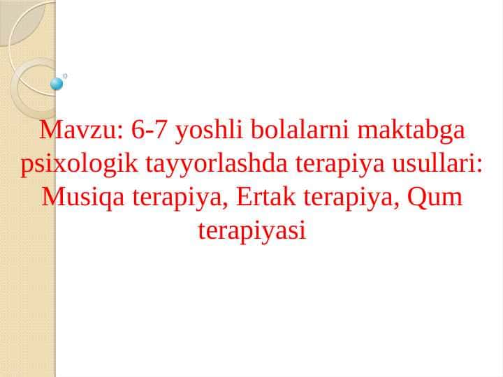 6-7 yoshli bolalarni maktabga psixologik tayyorlashda terapiya usullari