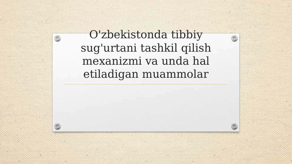 O'zbekistonda tibbiy sug'urtani tashkil qilish mexanizmi