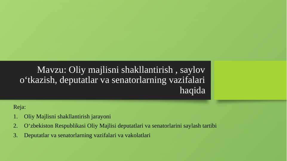 Oliy majlisni shakllantirish , saylov oʻtkazish, deputatlar va senatorlarning vazifalari haqida 2