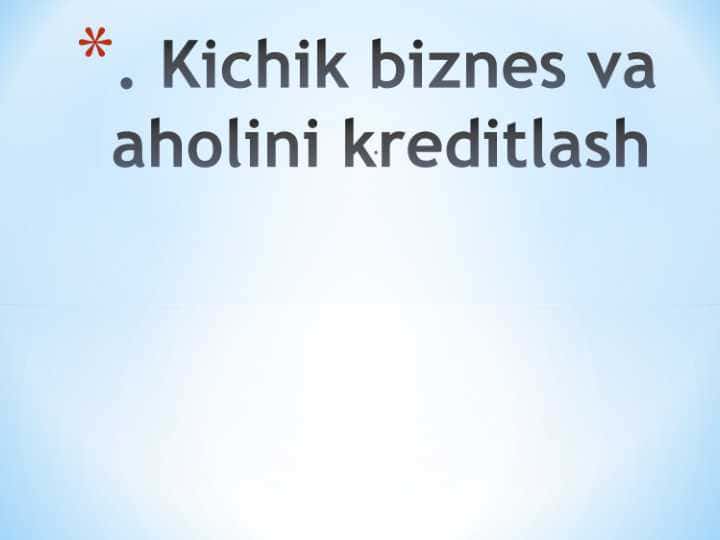 Kichik biznes va aholini kreditlash