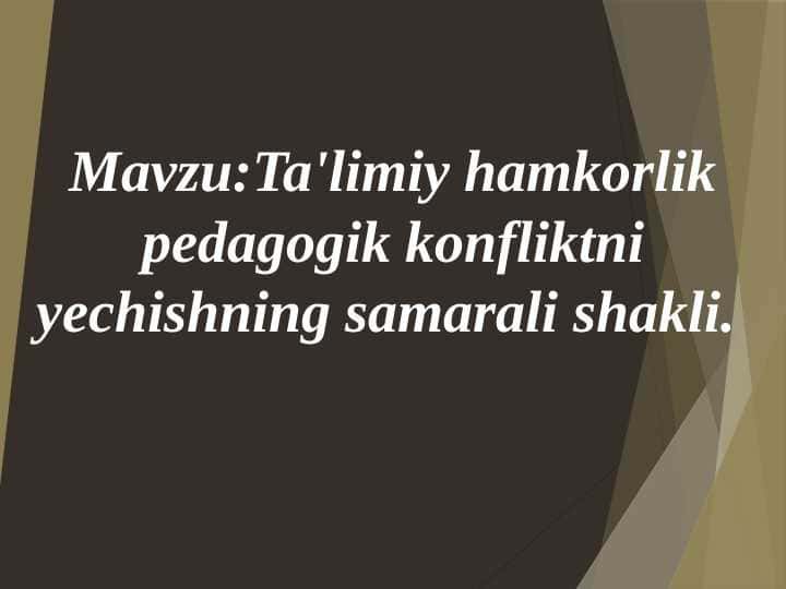 Ta'limiy hamkorlik pedagogik konfliktni yechishning samarali shakli.