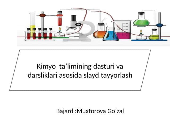 Kimyo ta’limining dasturi va darsliklari asosida slayd tayyorlash