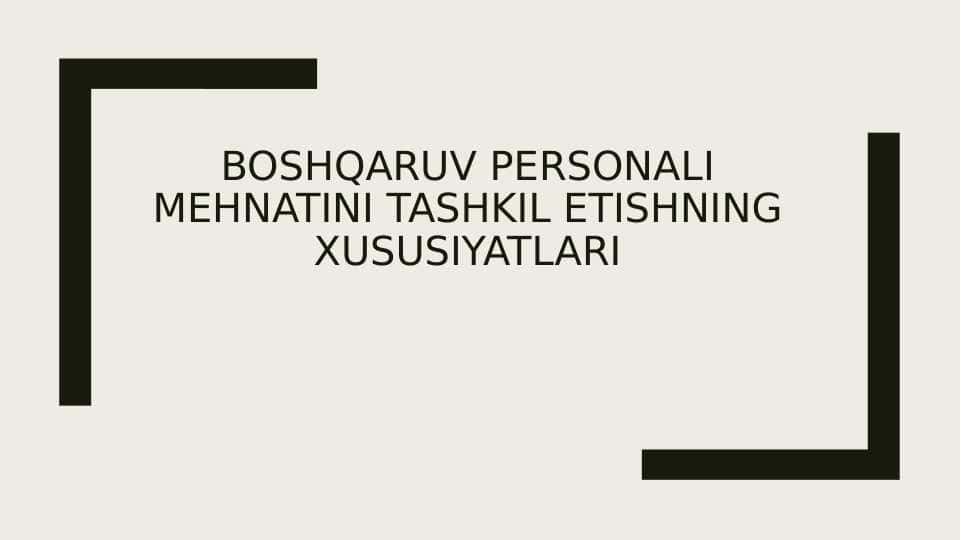 Boshqaruv personali mehnatini tashkil etishning xususiyatlari