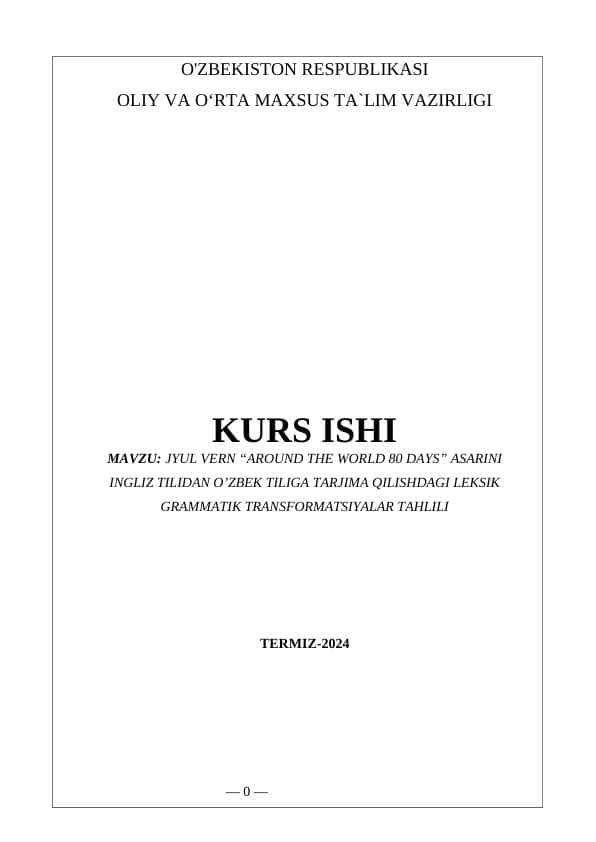 JYUL VERN “AROUND THE WORLD 80 DAYS” ASARINI INGLIZ TILIDAN O’ZBEK TILIGA TARJIMA QILISHDAGI LEKSIK GRAMMATIK TRANSFORMATSIYALAR TAHLILI