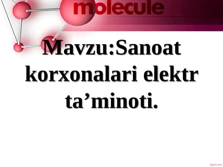 Sanoat korxonalari elektr ta’minoti.