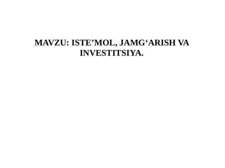 ISTE’MOL, JAMG‘ARISH VA INVESTITSIYA