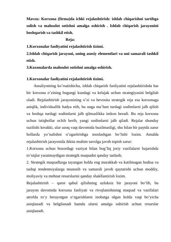 Korxona (firma)da ichki rejalashtirish: ishlab chiqarishni tartibga solish va mahsulot sotishni amalga oshirish . Ishlab chiqarish jarayonini boshqarish va tashkil etish