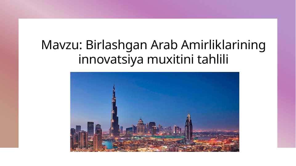 Birlashgan Arab Amirliklarining innovatsiya muxitini tahlili
