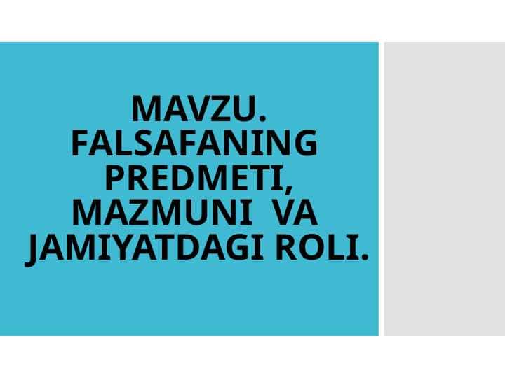 FALSAFANING PREDMETI, MAZMUNI VA JAMIYATDAGI ROLI