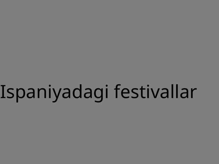 Ispaniyadagi festivallar