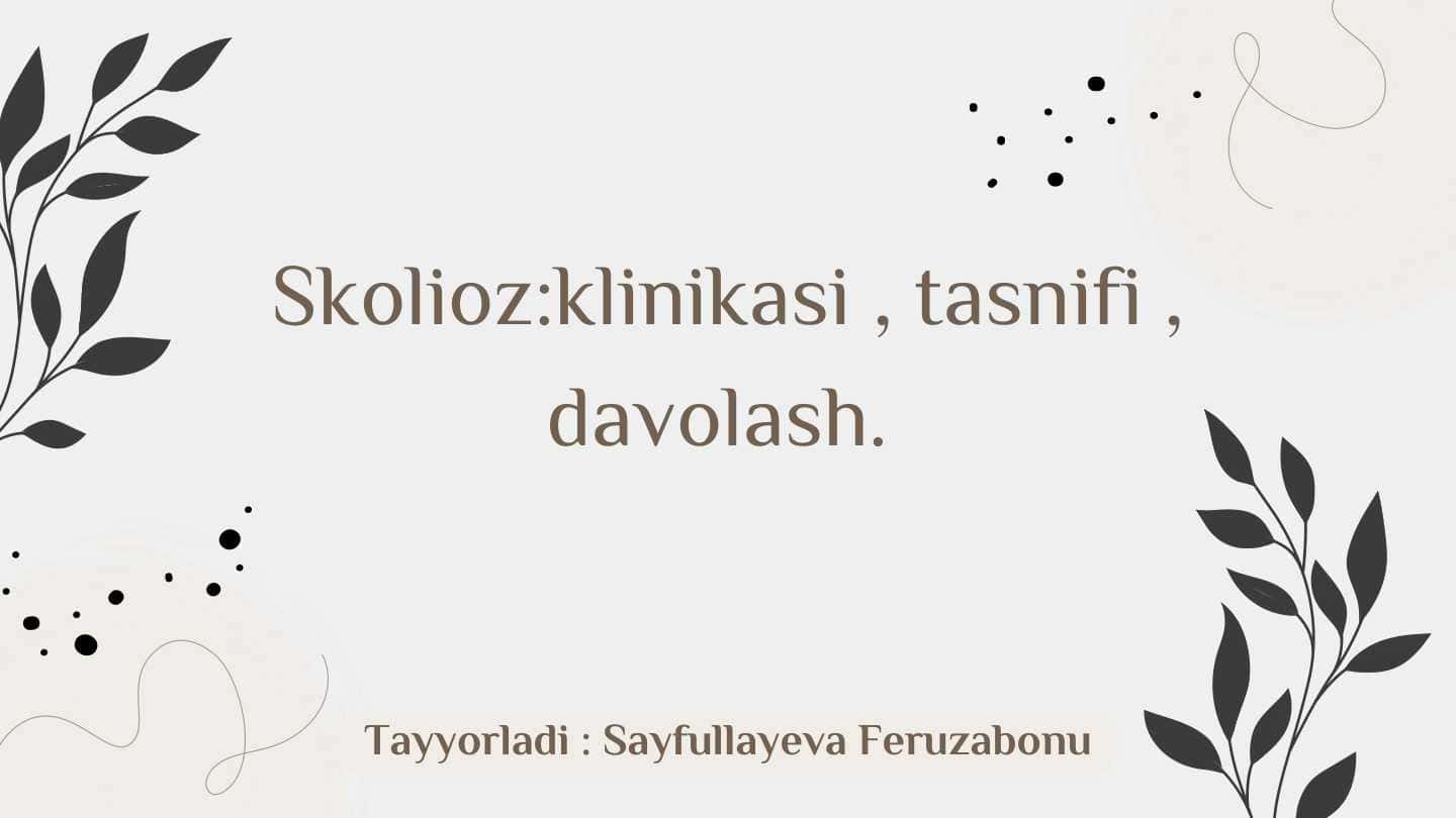 Skolioz:klinikasi , tasnifi , davolash