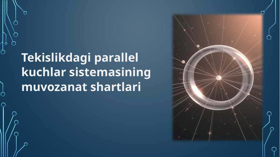 Tekislikdagi parallel kuchlar sistemasining muvozanat shartlari