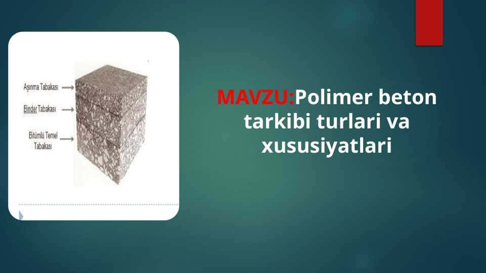 Polimer beton tarkibi turlari va xususiyatlari
