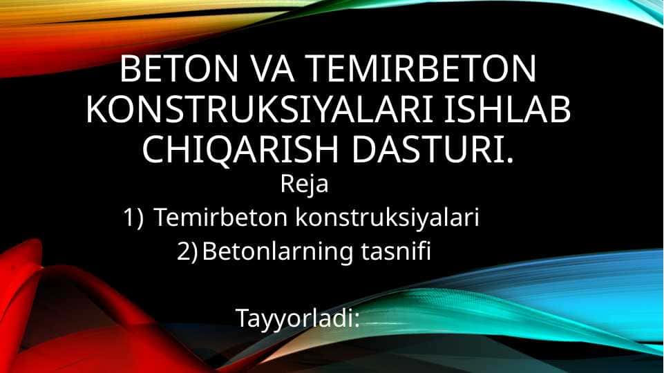 Beton temirbeton konstruksiyalari ishlab chiqarish dasturi