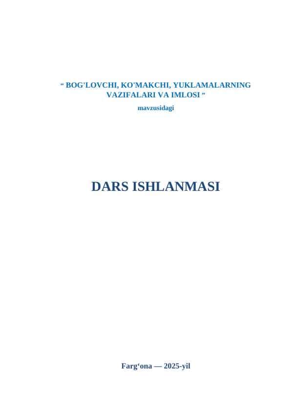 Bog'lovchi, ko'makchi, yuklamalarning vazifalari va imlosi