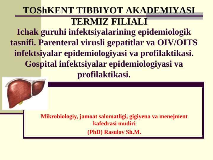 Ichak guruhi infektsiyalarining epidemiologik tasnifi. Parenteral virusli gepatitlar va OIV/OITS infektsiyalar epidemiologiyasi va profilaktikasi. Gospital infektsiyalar epidemiologiyasi va profilaktikasi.
