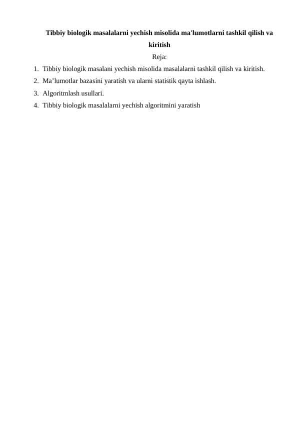 Tibbiy biologik masalalarni yechish misolida ma'lumotlarni tashkil qilish va kiritish