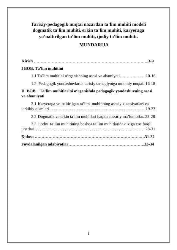 Tarixiy-pedagogik nuqtai nazardan ta’lim muhiti modeli dogmatik ta’lim muhiti, erkin ta’lim muhiti, karyeraga yo‘naltirilgan ta’lim muhiti, ijodiy ta’lim muhiti.