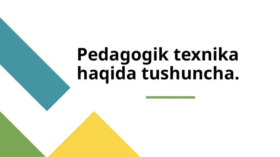 Pedagogik texnika haqida tushuncha.