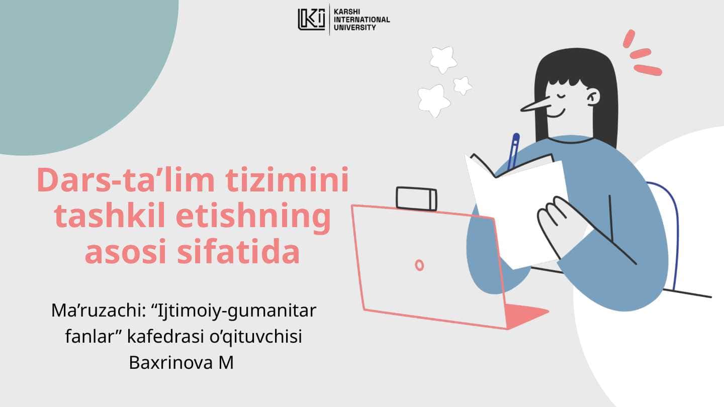 Dars-ta’lim tizimini tashkil etishning asosi sifatida