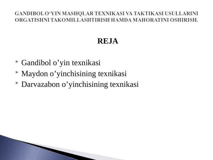 GANDIBOL O‘YIN MASHQLAR TEXNIKASI VA TAKTIKASI USULLARINI ORGATISHNI TAKOMILLASHTIRISH HAMDA MAHORATINI OSHIRISH.