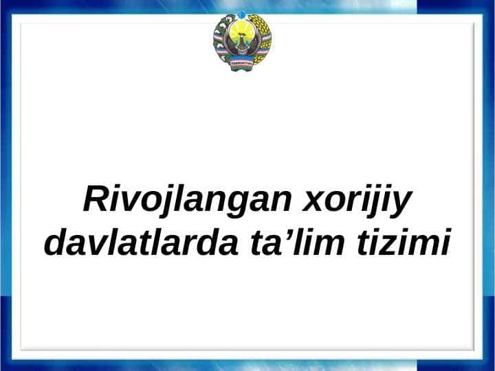 Rivojlangan xorijiy davlatlarda taʼlim tizimi