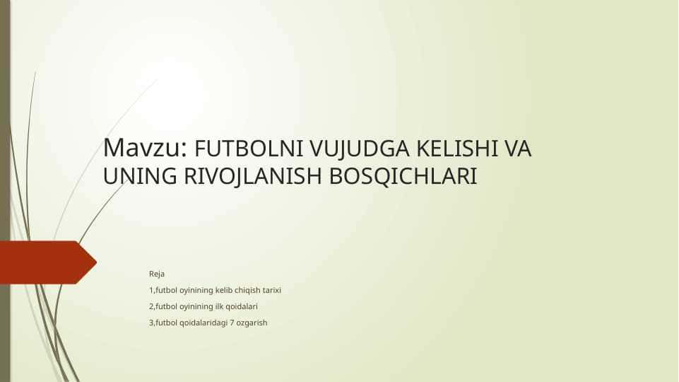 FUTBOLNI VUJUDGA KELISHI VA UNING RIVOJLANISH BOSQICHLARI