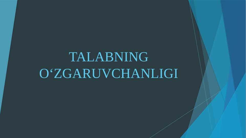 TALABNING OʻZGARUVCHANLIGI
