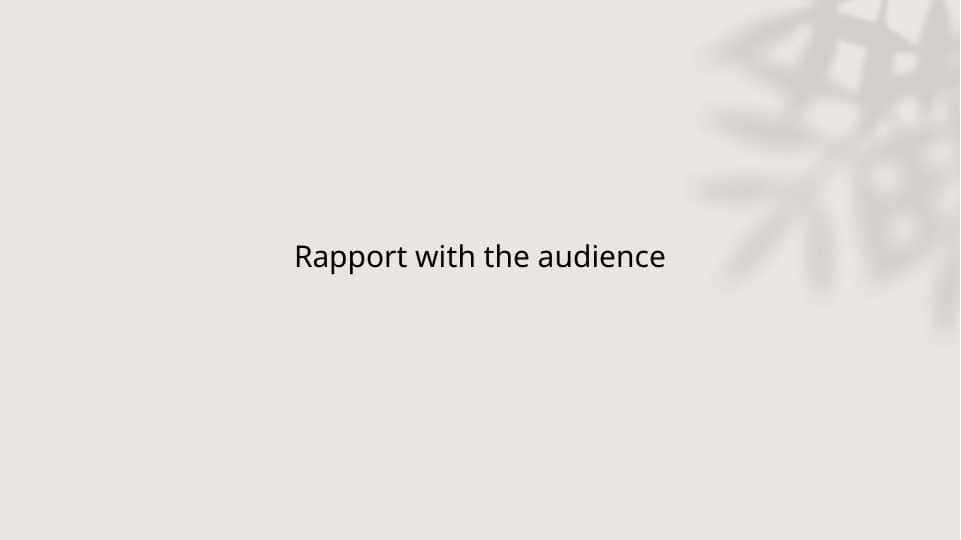 Rapport with the audience