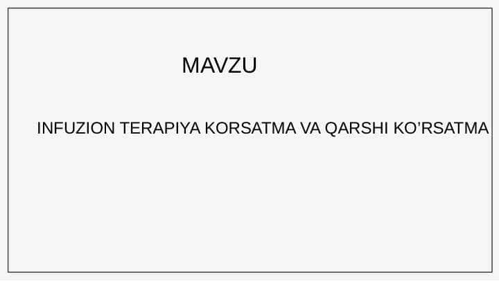 INFUZION TERAPIYA KO`RSATMA VA QARSHI KO’RSATMA