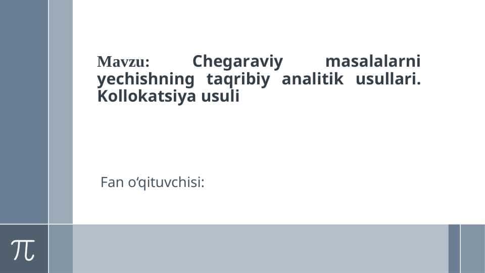 Chegаrаviy mаsаlаlаrni yechishning taqribiy analitik usullаri. Kollokаtsiya usuli