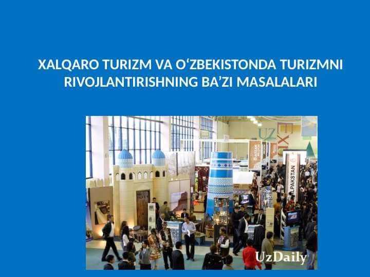 XALQARO TURIZM VA O‘ZBEKISTONDA TURIZMNI RIVOJLANTIRISHNING BA’ZI MASALALARI