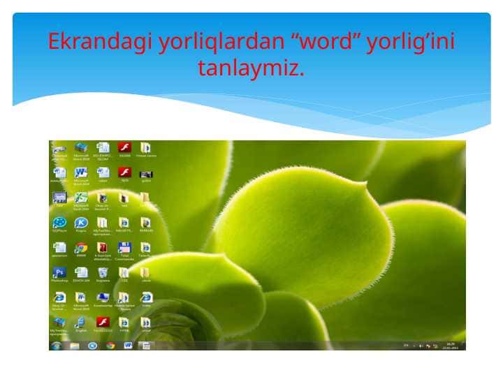 Ekrandagi yorliqlardan “word” yorlig’ini tanlaymiz.