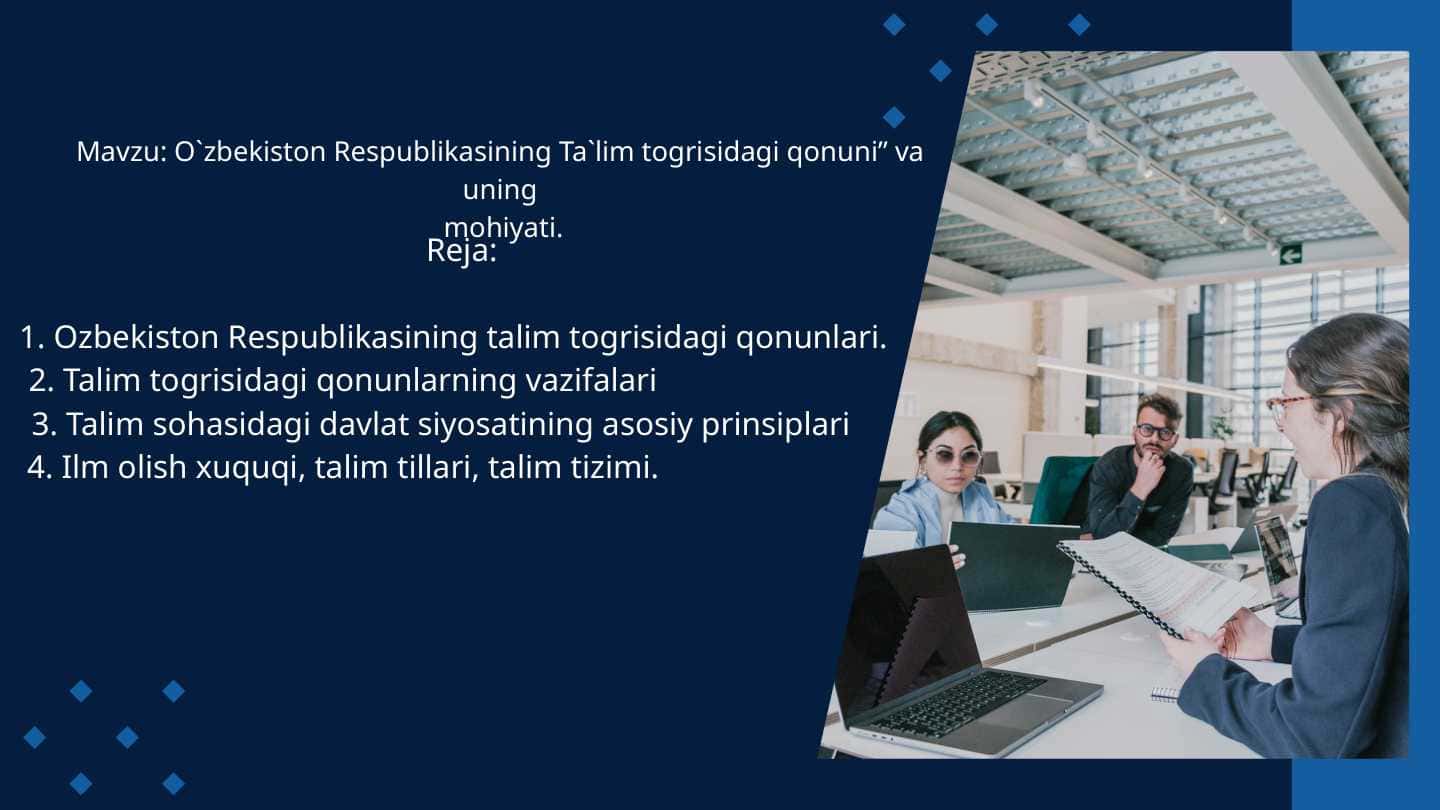 O`zbekiston Respublikasining Ta`lim togrisidagi qonuni” va uning
mohiyati.