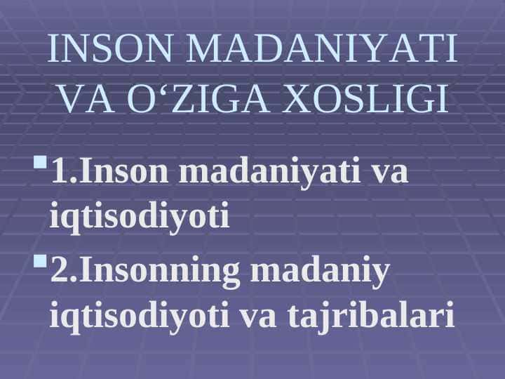 INSON MADANIYATI VA O‘ZIGA XOSLIGI
