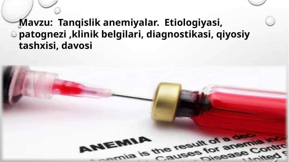 Tanqislik anemiyalar. Etiologiyasi, patognezi, klinik belgilari, diagnostikasi, qiyesiy tashxisi, davosi
