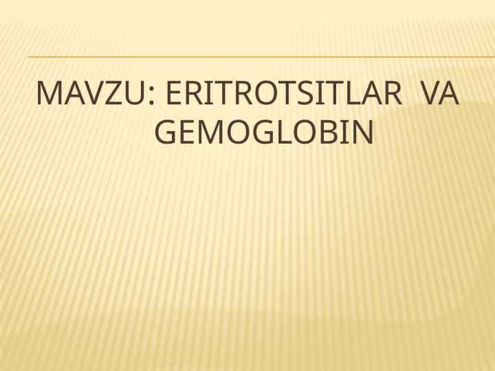 Eritrotsitlar va gemoglobin