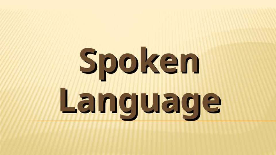 Spoken Language.