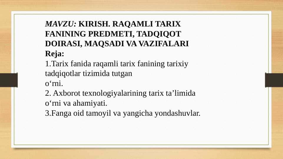 RAQAMLI TARIX FANINING PREDMETI, TADQIQOT DOIRASI, MAQSADI VA VAZIFALARI