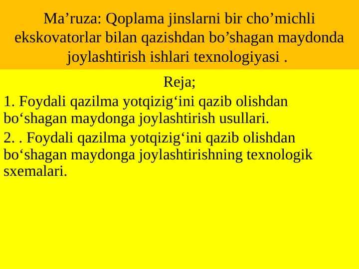 Qoplama jinslarni bir cho’michli ekskovatorlar bilan qazishdan bo’shagan maydonda joylashtirish ishlari texnologiyasi