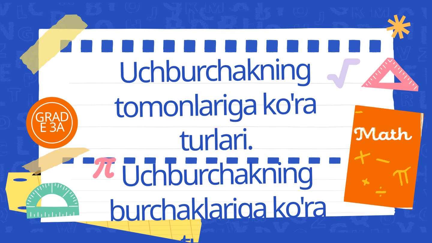 Uchburchakning tomonlariga ko'ra turlari. Uchburchakning burchaklariga ko'ra turlari.