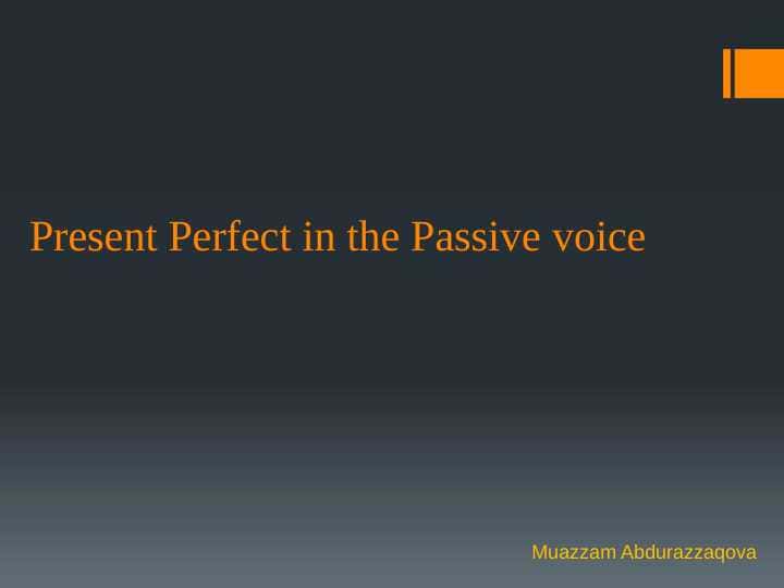 Present Perfect in the Passive voice