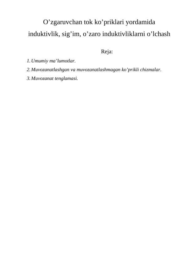 O’zgaruvchan tok ko’priklari yordamida induktivlik, sig’im, o’zaro induktivliklarni o’lchash