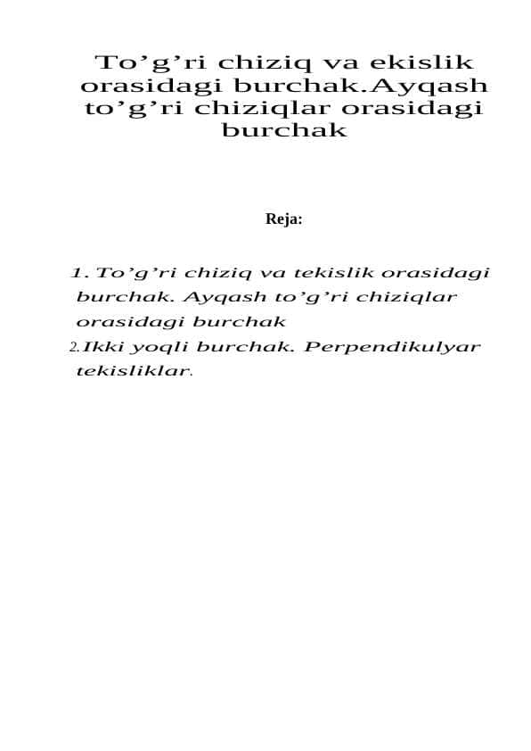 To’g’ri chiziq va tekislik orasidagi burchak.Ayqash to’g’ri chiziqlar orasidagi burchak