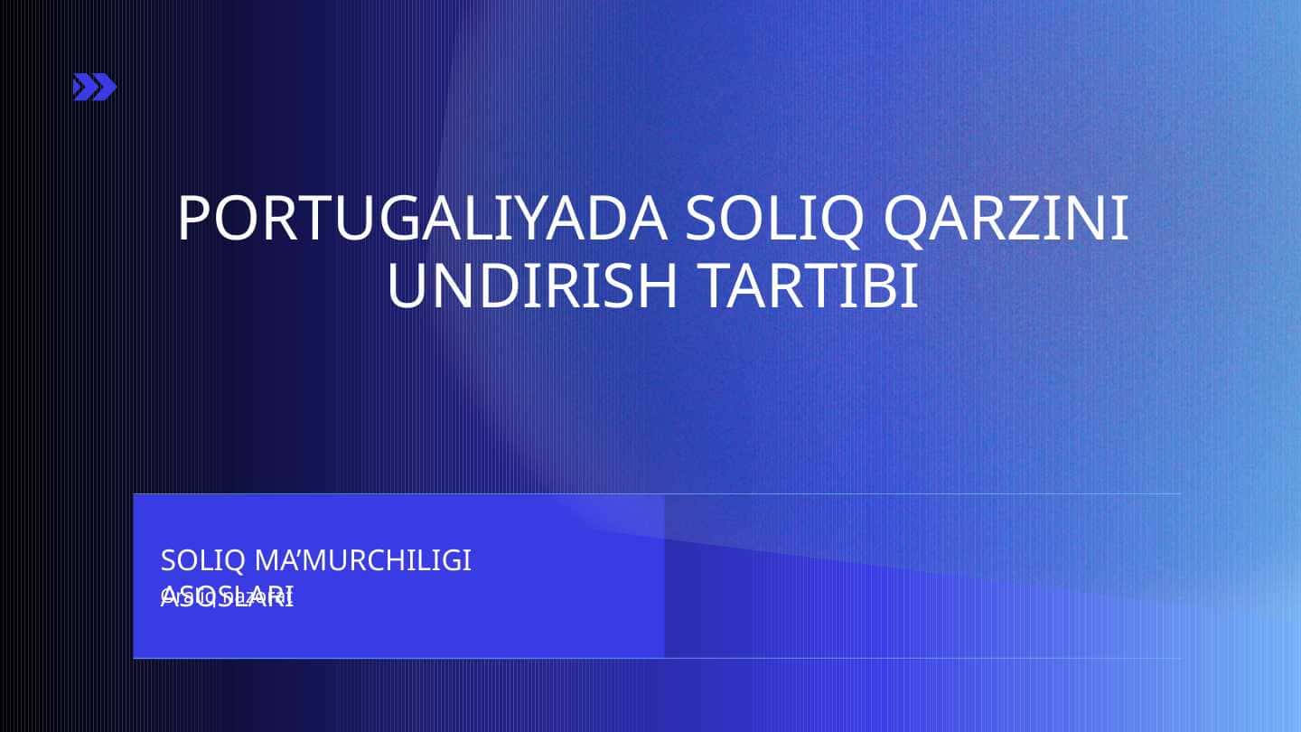 PPTX 22 SLAYD PORTUGALIYADA SOLIQ QARZINI UNDIRISH TARTIBI Portugaliyada soliq qarzini undirishga asos bo‘lgan huquqiy hujjatlar. Portugaliyada soliq qarzdorligini undirish choralari va soliq qarzini undirish tartibi. Portugaliyada soliqlarni o‘z vaqtida to‘lamaganlik uchun javobgarlik choralari. Portugaliyada bankrotlik va uni hisobdan chiqarish tartibi.