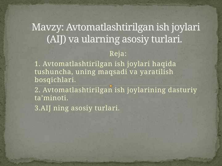 Avtomatlashtirilgan ish joylari (AIJ) va ularning asosiy turlari.