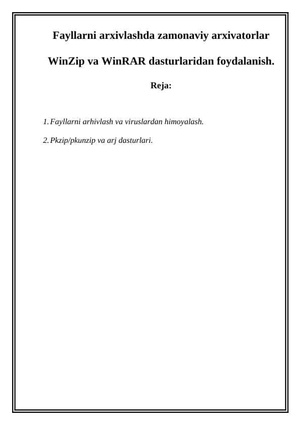 Fayllarni arxivlashda zamonaviy arxivatorlar WinZip va WinRAR dasturlaridan foydalanish.