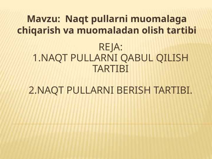 Naqt pullarni muomalaga chiqarish va muomaladan olish tartibi pptx