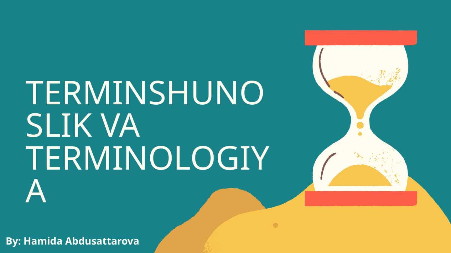 TERMINSHUNOSLIK VA TERMINOLOGIYA