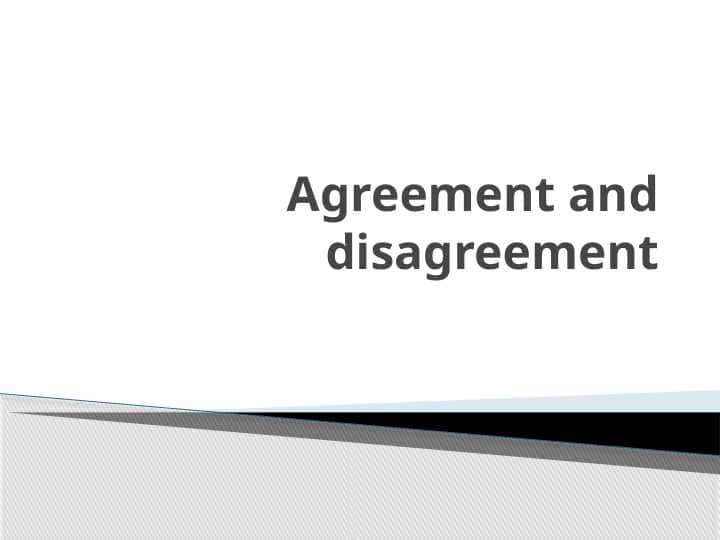 Agreement and disagreement